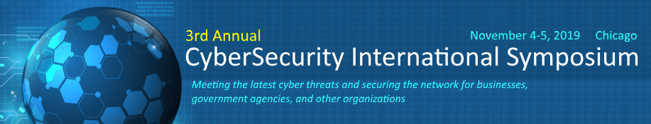 CyberSecurity International Symposium, November 4-5, 2019 - Chicago